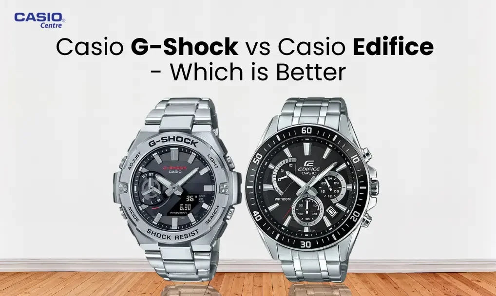 Casio G-Shock vs Casio Edifice - Casio Centre Pakistan