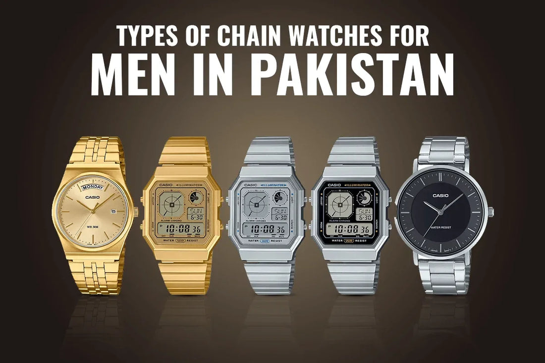 Types of Chain Watches for Men in Pakistan - Casio Centre Pakistan