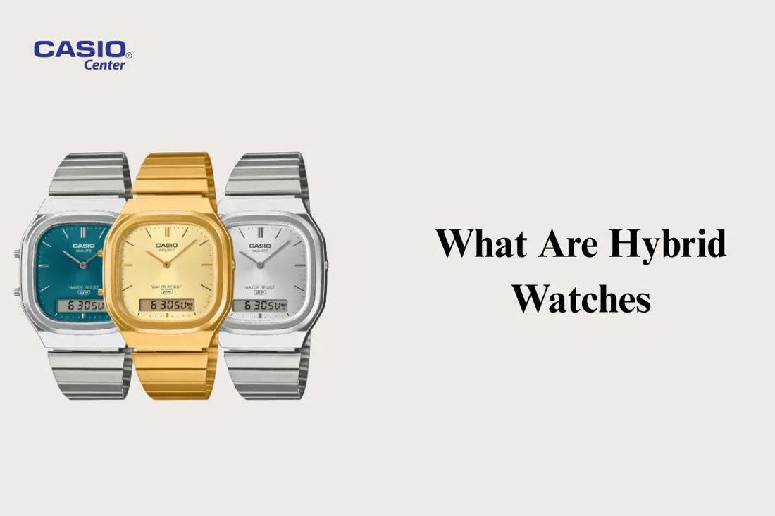 What Are Hybrid Watches - Casio Centre Pakistan