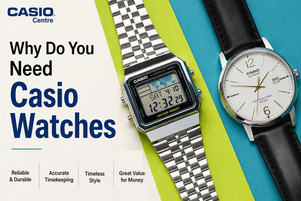 Why Do You Need Casio Watches