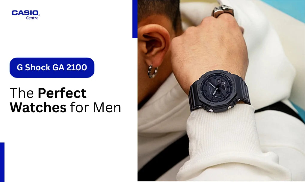 G Shock GA 2100: The Perfect Watches for Men