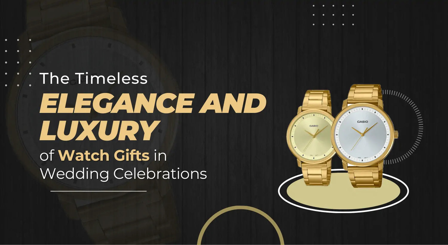Timeless Elegance and Luxury of Watch Gifts in Wedding Celebrations